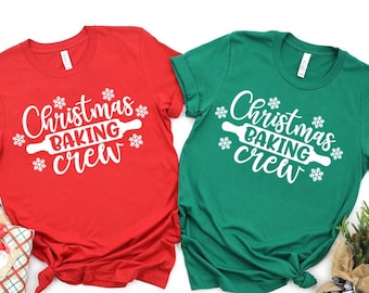 Christmas Baking Crew Shirt, Christmas Baking Team Matching Shirt, Christmas Baking Shirt, Women's Christmas Shirts, Christmas Cookie Crew