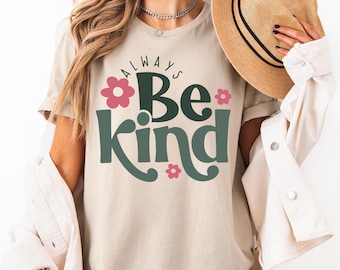 Always Be Kind Shirt, Kindness Shirt, Christian Shirt,Retro Be Kind Shirt,Vintage Shirt,Love Shirt,Women's Shirt,For Women,Anti-Racism Shirt