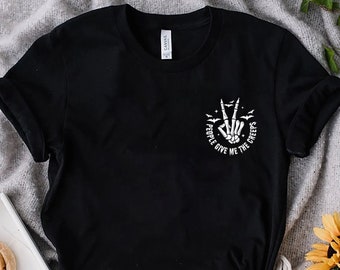 People Give Me The Creeps T-Shirt, Horror Shirt, Horror Gift For Men, Halloween Shirt, Skeleton Hand Tee, Witch Vibes Shirt, Spooky Season