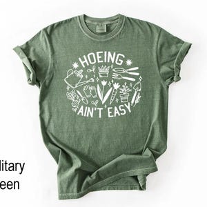 Gardener T Shirt, Plant Lover Shirt, Farmer T Shirt, Hoeing Ain't Easy Shirt, Gift For Gardeners, Botanical Shirt, Gardening Shirt, Garden