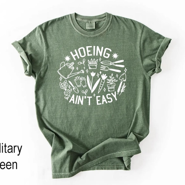 Gardener T Shirt, Plant Lover Shirt, Farmer T Shirt, Hoeing Ain't Easy Shirt, Gift For Gardeners, Botanical Shirt, Gardening Shirt, Garden