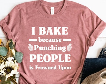 Camiseta "Horneo porque golpear a la gente está mal visto", camiseta de panadero, camisetas de panadería, regalo para panadero, camiseta de repostería, camiseta para amantes de la repostería, regalos de panadero