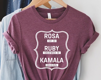 Kamala Harris Black History Month T-Shirt Rosa Sat, So Ruby Could Walk, So Kamala Could Run, Kamala Shirt, Civil Rights Shirt,Activist Shirt