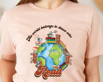 World Belongs to Those Who Read Shirt, Graphic Tee Teacher Shirt, Librarian Book Lover Shirt, Reading Shirt, Books Shirt, Teacher Gift, Read