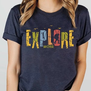 Explore More Shirt, T-Shirt For Women, Shirt For Men, Camping Shirt, Camper Shirt, Hiking Shirt, Nature Lover Shirt, Outdoor Shirt Adventure
