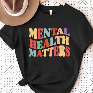 Mental Health Matters Shirt, Mental Health Shirt, Mental Health Awareness Shirt, Anxiety Shirt, Therapist Shirt, Psychologist Tee Shirt