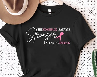 Pink Breast Cancer Shirt Women, The Comeback Is Always Stronger Than The Setback, Pink Ribbon, Awareness, Breast Cancer Survivor Gift