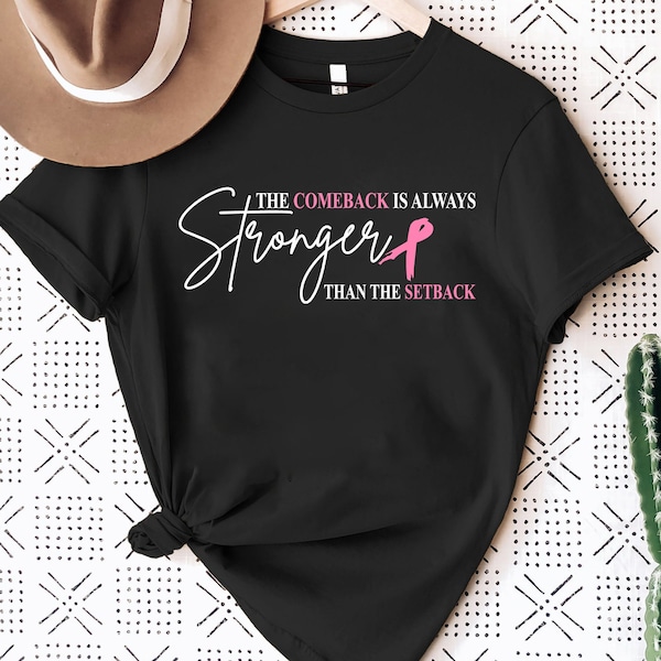 Pink Breast Cancer Shirt Women, The Comeback Is Always Stronger Than The Setback, Pink Ribbon, Awareness, Breast Cancer Survivor Gift