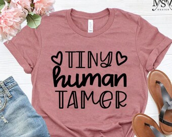 Tiny Human Tamer Shirt, Teacher T-shirts, Babysitter Tops, Mom Gift, Daycare Provider Gifts, Kindergarten Squad Tees, Preschool Squad Shirts