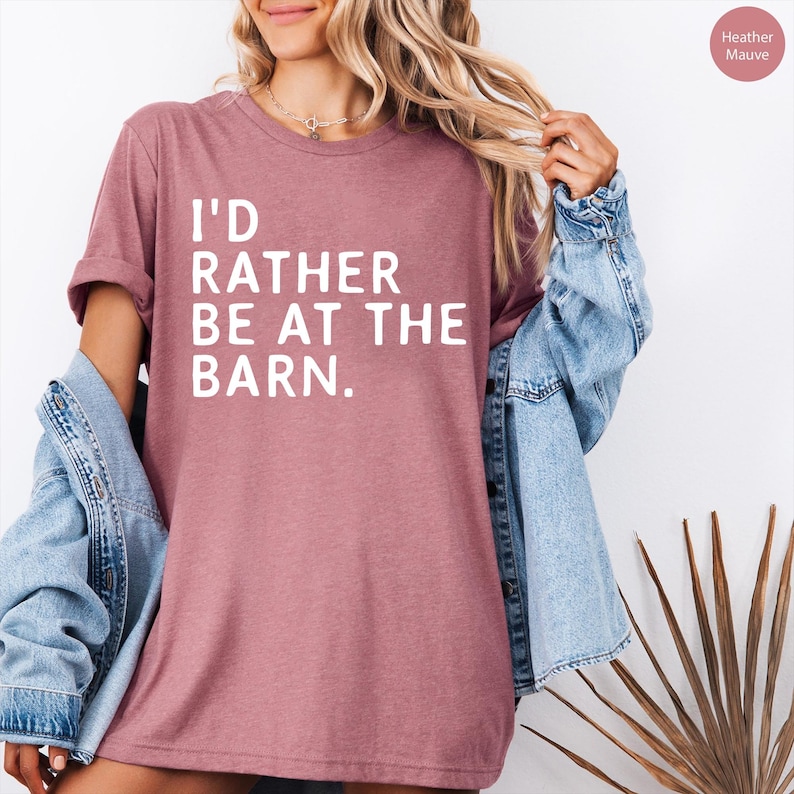 I'd Rather Be At The Barn, Country Girl Shirt, Gift For Horse Owner, Horse Trainer Gift, Country Farm Girl Shirt, Horse Rescue, Barn Girl image 1