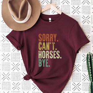 Vintage Horse Shirt, Gift For Horse Lover, Horse Lover Shirt, Sorry Can't Horses Bye, Equestrian Shirt, Horse Rider Gift, Rodeo Shirt, Horse bild 4