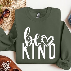 Be Kind Sweatshirt, Kindness Sweatshirt, Be Kind Sweatshirt, Inspirational Sweatshirt, Positive Sweatshirt, Motivational Sweatshirt, Be Kind image 2