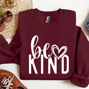 Be Kind Sweatshirt, Kindness Sweatshirt, Be Kind Sweatshirt, Inspirational Sweatshirt, Positive Sweatshirt, Motivational Sweatshirt, Be Kind image 4