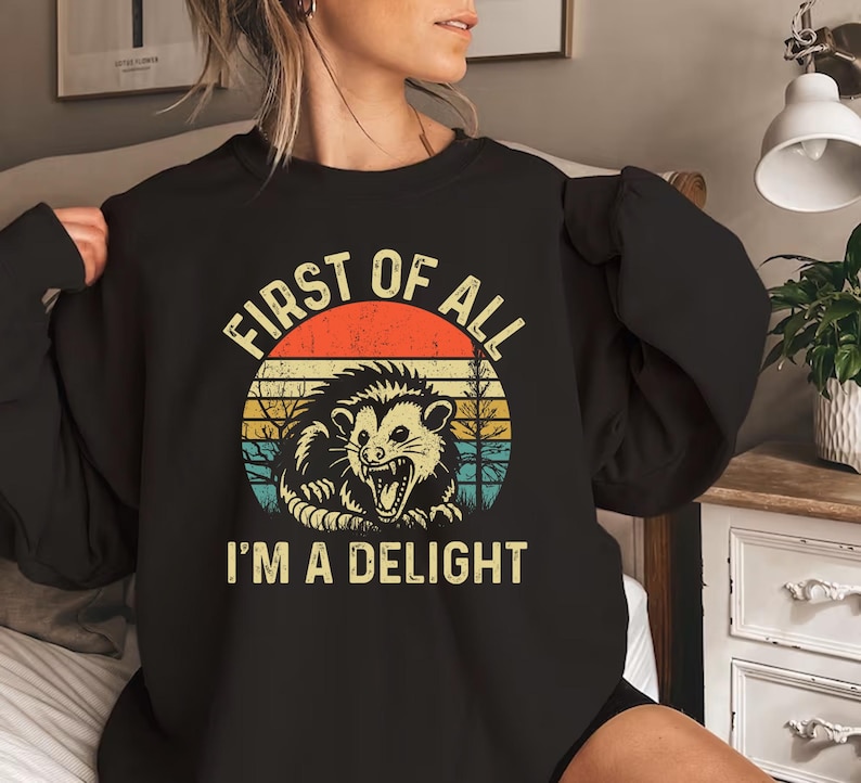First Of All I'm A Delight Sarcastic Angry Opossum Lover Shirt, Cute Sarcastic, Sarcastic Self Love Shirt, Sarcasm Shirt, Opossum Lover Tee Bild 3