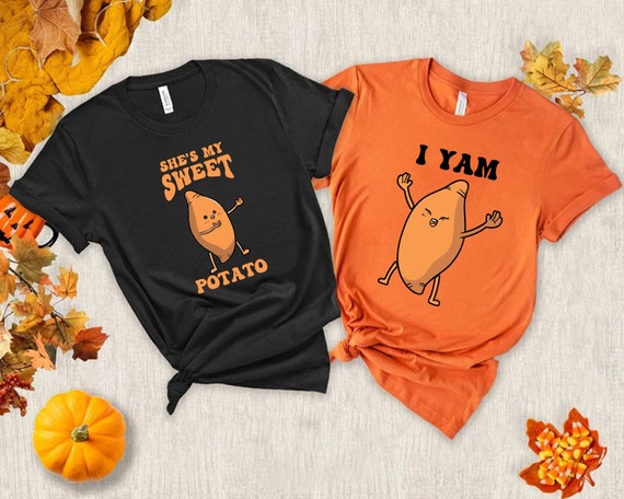 Funny I Yam Shes My Sweet Potato Couples Thanksgiving T-Shirt Funny I Yam Shes My Sweet Potato Couples Thanksgiving T-Shirt
