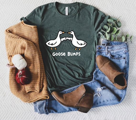 Goose T-Shirt, Goose Shirt, Funny Goose Shirt, Goose Lover Shirt, Goose Bump Sweatshirt, Gift For Goose Lover, Women Shirt, Cute Gift Shirt