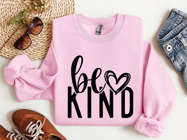 Be Kind Sweatshirt, Kindness Sweatshirt, Be Kind Sweatshirt, Inspirational Sweatshirt, Positive Sweatshirt, Motivational Sweatshirt, Be Kind image 3