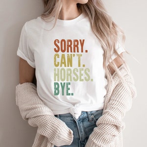 Vintage Horse Shirt, Gift For Horse Lover, Horse Lover Shirt, Sorry Can't Horses Bye, Equestrian Shirt, Horse Rider Gift, Rodeo Shirt, Horse bild 3