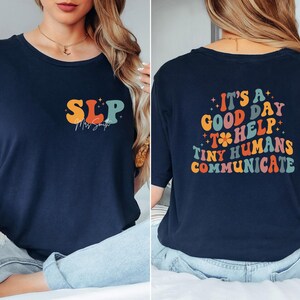 It's A Good Day To Help Tiny Humans Communicate Sweatshirt, Speech Language Therapy Shirt, SLP Shirt, Gift For SLP, Language Pathology Shirt