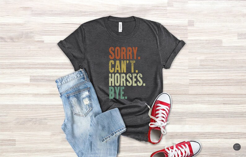 Vintage Horse Shirt, Gift For Horse Lover, Horse Lover Shirt, Sorry Can't Horses Bye, Equestrian Shirt, Horse Rider Gift, Rodeo Shirt, Horse bild 2