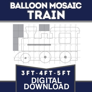 May include: A digital download template for a balloon mosaic train. The template is a grid with numbers for each balloon. The train is 3 feet, 4 feet, or 5 feet long.