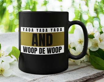 Black Owned, Yada Yada Woop Mug, Funny Coffee Mug, Funny Mug, Quote Mug, Inspirational Mug, Motivational Mug, Fun Mugs, Funny Gift