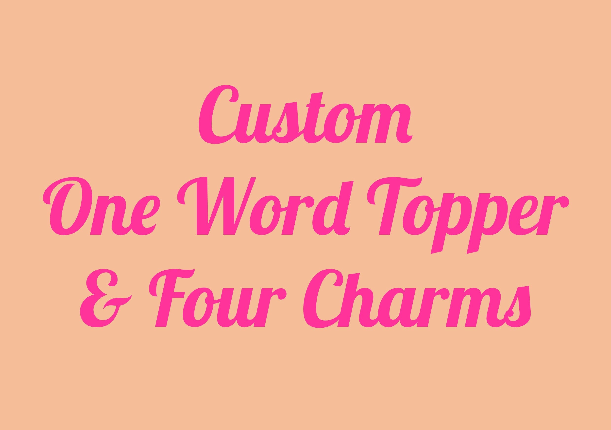 Custom One Word Topper & Four Charms Etsy