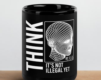 Cyberpunk Vaporwave Mug: "Think It's Not Illegal Yet" Design