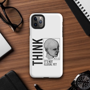 THINK It&#39;s Not Illegal Yet Tough iPhone Case | Vaporwave Cyberpunk Aesthetic | iPhone 15 Pro Max