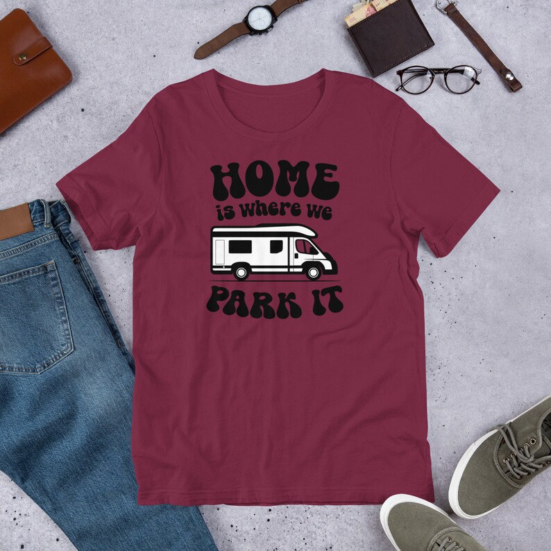 Home Is Where We Park It - Van Life Unisex Tshirt | Digital Nomad Traveler Tee