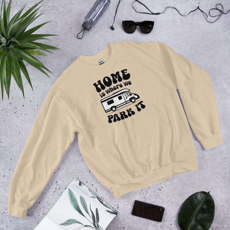 Home Is Where We Park It Van Life - Unisex Sweatshirt Sweater