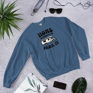 Home Is Where We Park It Van Life - Unisex Sweatshirt Sweater
