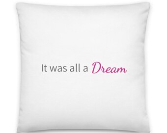 It was only a Dream Premium Accent Pillow