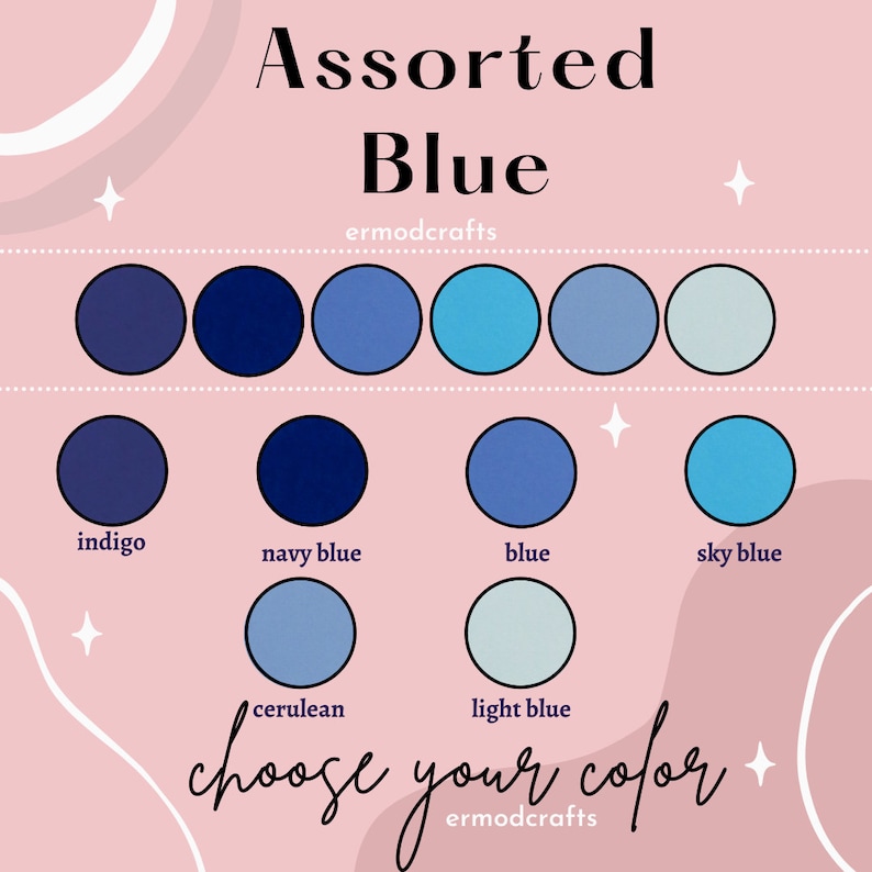 May include: Assorted Blue color palette with 8 different shades of blue, including indigo, navy blue, blue, sky blue, cerulean, and light blue. The text "choose your color" is written in a cursive font at the bottom of the image.