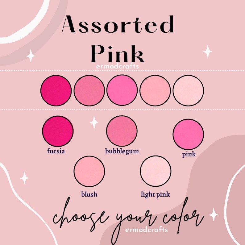May include: Assorted Pink color chart with six different shades of pink, including fuchsia, bubblegum, pink, blush, and light pink. The text "choose your color" is written in cursive at the bottom of the chart.