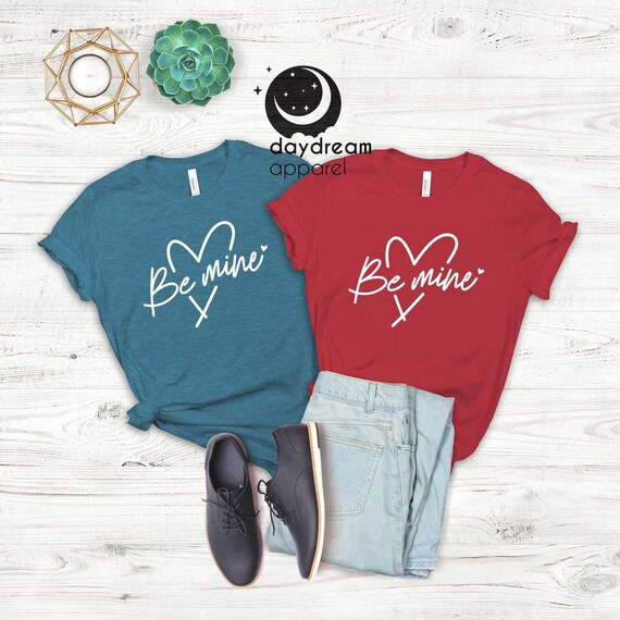 T-shirt Be Mine Love Shirt Cute 