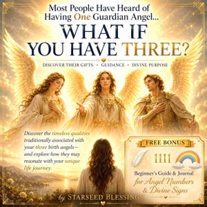 May include: A digital graphic featuring three winged angels in golden robes above a person with long hair. Text reads: Most People Have Heard of Having One Guardian Angel... WHAT IF YOU HAVE THREE? Includes a free bonus guide for angel numbers.