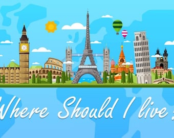 May include: A colorful illustration featuring iconic landmarks from around the world, including the Eiffel Tower, Big Ben, and the Leaning Tower of Pisa. The text "Where Should I live?" is displayed in a white, cursive font against a blue background.