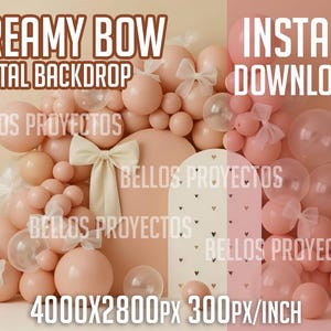 Puede incluir: Un telón de fondo digital con un diseño de lazo de ensueño en tonos rosas y beige. La imagen incluye globos, lazos y el texto "DREAMY BOW DIGITAL BACKDROP" y "INSTANT DOWNLOAD". La resolución de la imagen es de 4000x2800px a 300px/pulgada.