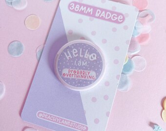 Probably Overthinking Pin Badge 38mm Button Badge