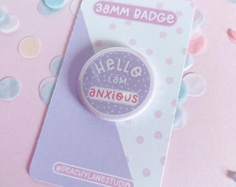 Anxious Pin Badge 38mm Button Badge