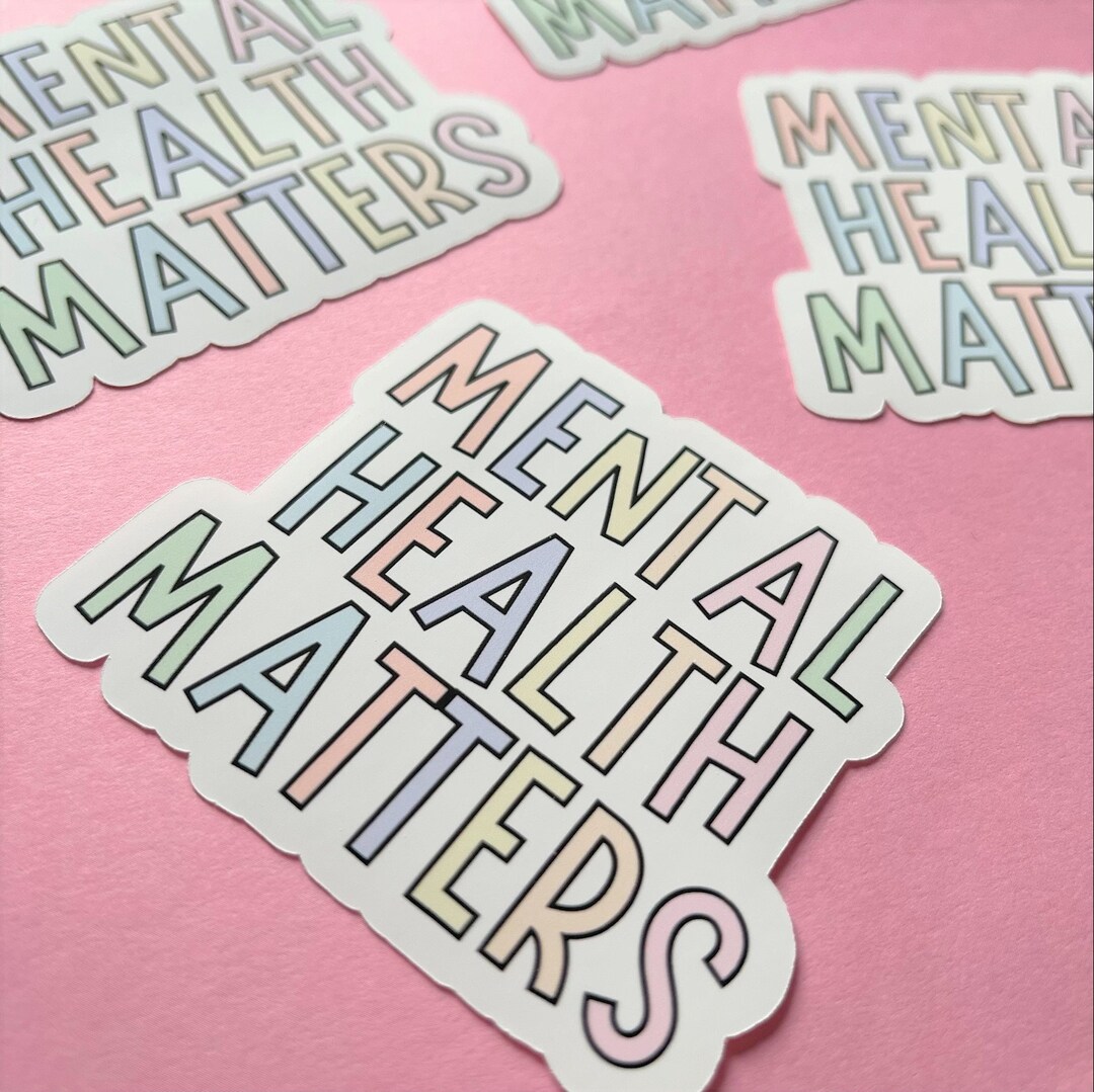 Mental Health Matters Vinyl Sticker, Laptop Die Cut Decal, Mental ...