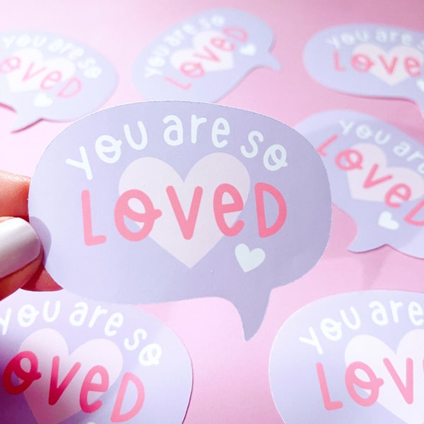 You Are So Loved Speech Bubble Heart Vinyl Sticker, Laptop Die Cut Decal, 3 inch sticker