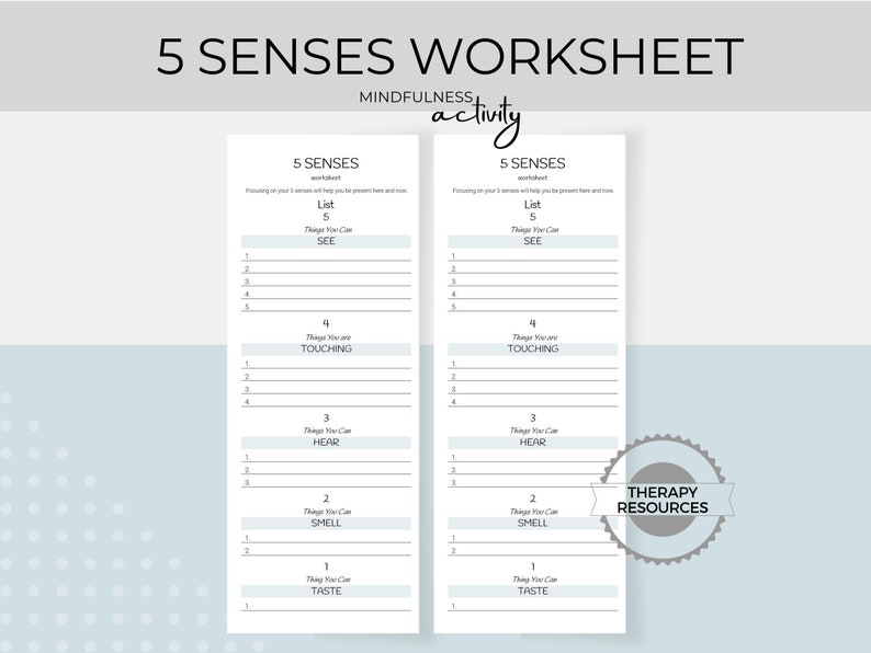 May include: A printable worksheet for a mindfulness activity. The worksheet is titled "5 Senses Worksheet" and features a list of five senses: sight, touch, hearing, smell, and taste. The worksheet is designed to help people focus on their senses and be present in the moment.