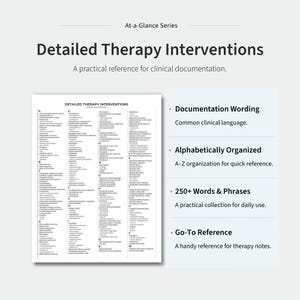 May include: A white reference sheet titled Detailed Therapy Interventions featuring an alphabetical list of clinical words and phrases. The document includes sections for documentation wording, alphabetical organization, 250+ terms, and a go-to reference.