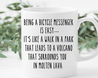 Funny Bicycle Messenger Mug, Gift for Bike Messenger, Bicycle Messenger Coffee Cup, Best New Bike Messenger, Being a Bike Messenger is easy