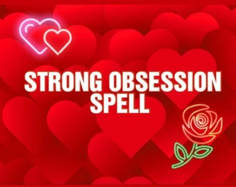 OBSESSION  Spell, Make Him Obsessed with You/Chase You/Crave You/Like You and fall in love with you