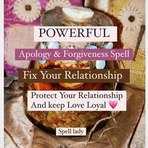 Apology Spell, Forgiveness and FAITHFULNESS SPELL - Protect Your Relationship and Keep Love Loyal - Relationship Protection Spell