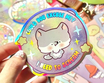 Cute Wolf, Could you excuse me? I need to scream- Vinyl sticker Holographic
