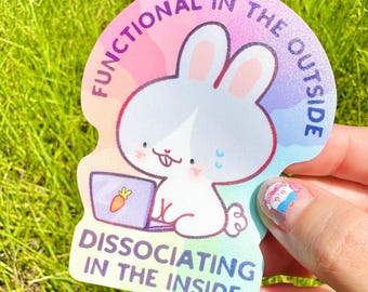 Bunny, Functional in the outside, Dissociating in the inside - Vinyl Semi gloss Sticker